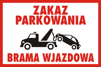 Tabliczka informacyjna / ostrzegacza, zakaz parkowania / brama wjazdowa