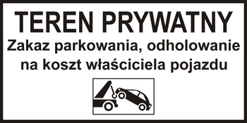Tabliczka informacyjna / ostrzegawcza, teren prywatny / odholowanie